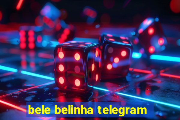 bele belinha telegram